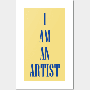 I Am An Artist Posters and Art